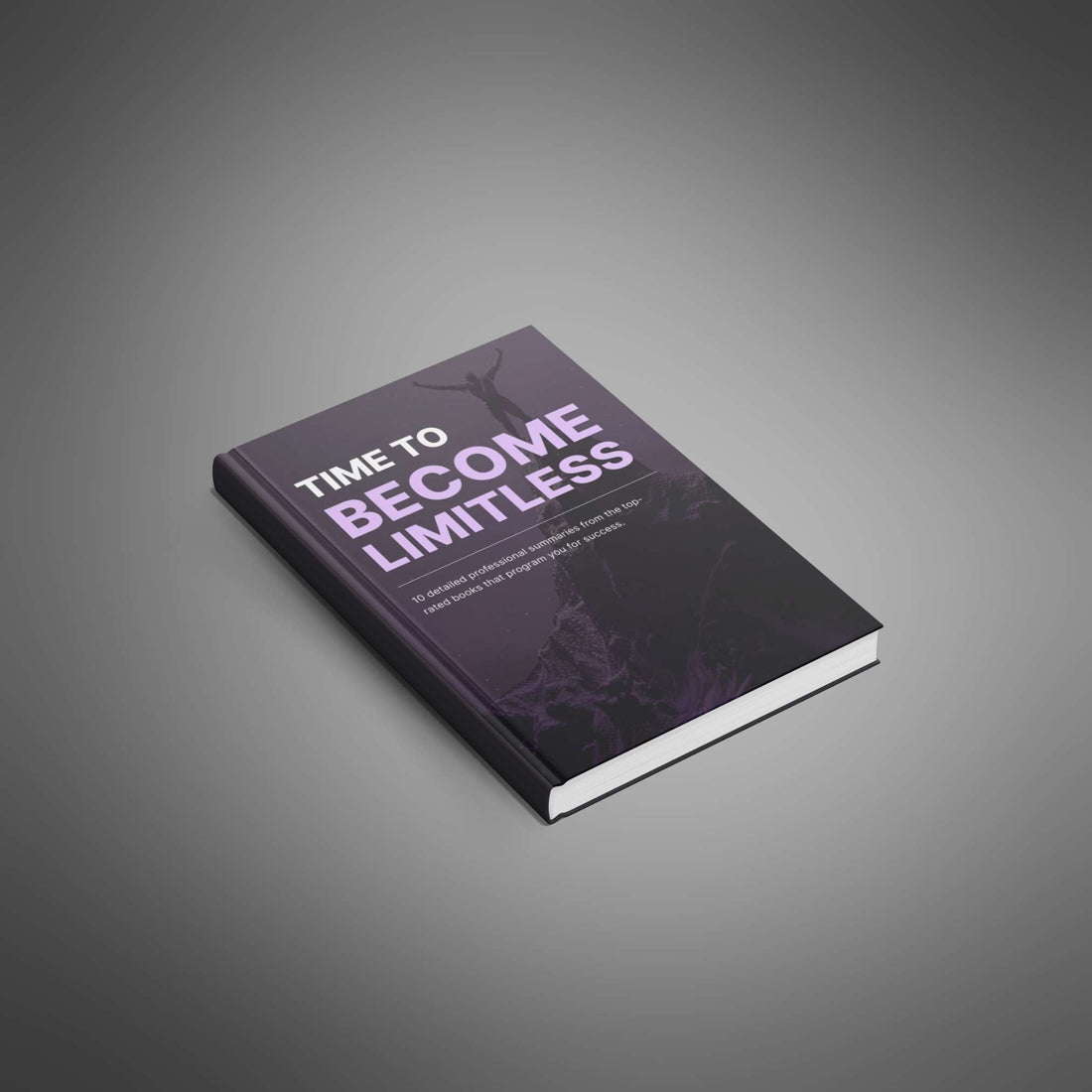 Time to Become Limitless: A Comprehensive Guide to Unlocking Your Full Potential